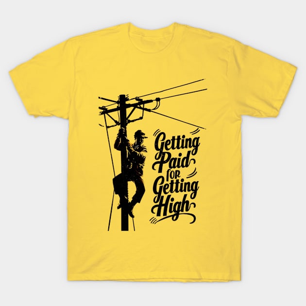 Getting paid for getting high T-Shirt by mdr design